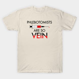 PHLEBOTOMIST - So Vein T-Shirt